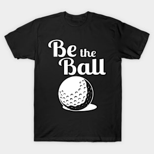 Caddyshack Be The Ball T-Shirt